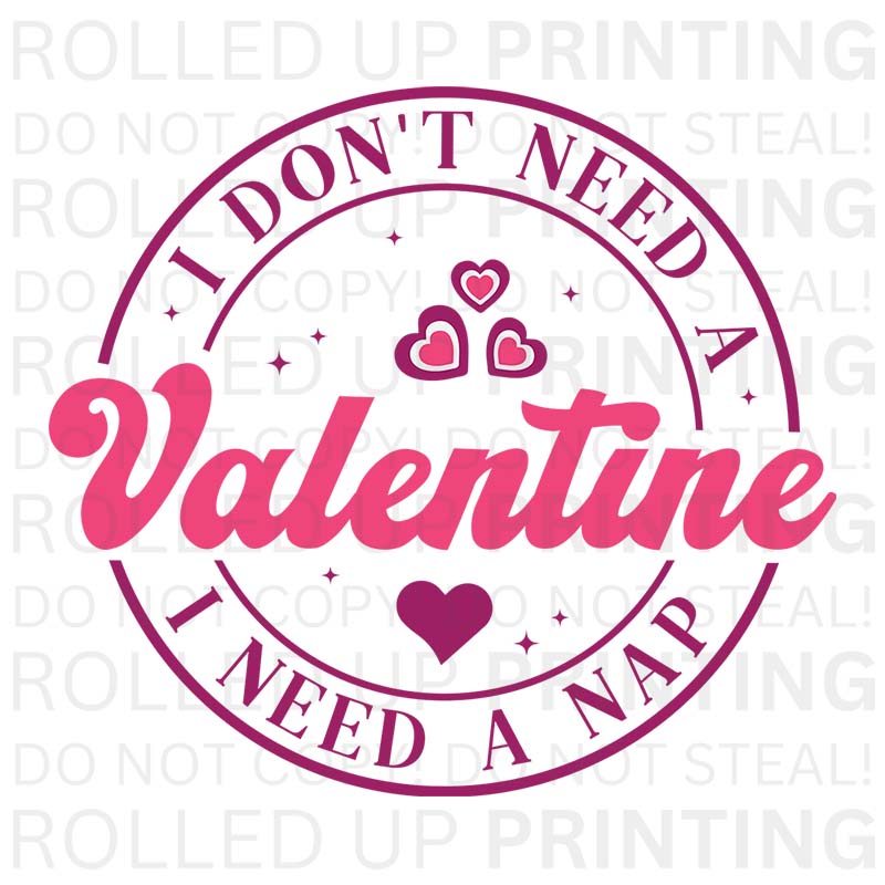 Don't Need a Valentine UV DTF Sticker: Celebrate Self - Love - Rolled Up Printing