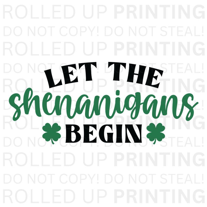Let the Shenanigans Begin UV DTF Sticker: Celebrate Fun - Rolled Up Printing