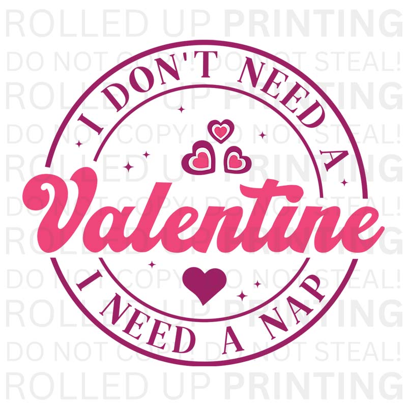 I Don't Need A Valentine UV DTF Sticker